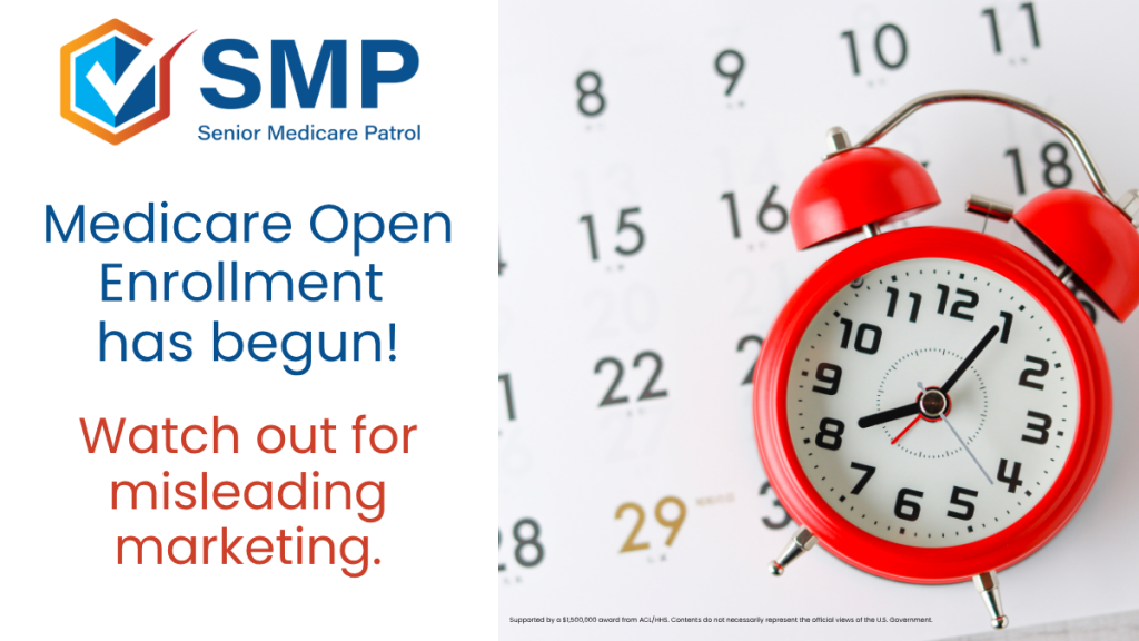 Medicare open enrollment has begun text next to a clock and a calendar. Warning about misleading marketing.